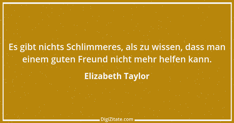 Zitat von Elizabeth Taylor 9