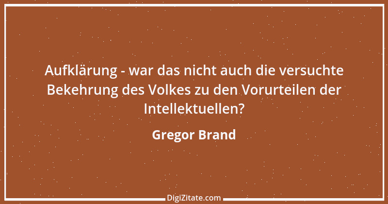 Zitat von Gregor Brand 477