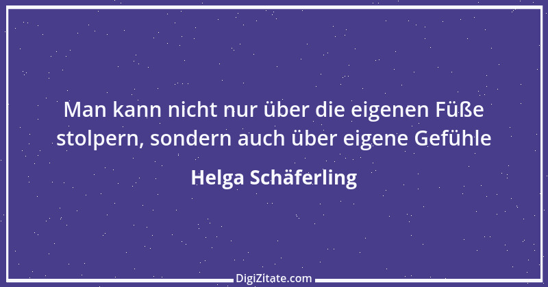 Zitat von Helga Schäferling 342