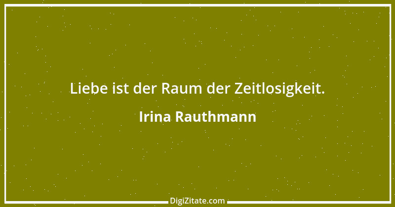 Zitat von Irina Rauthmann 114