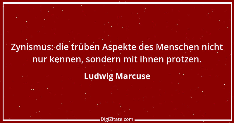 Zitat von Ludwig Marcuse 11