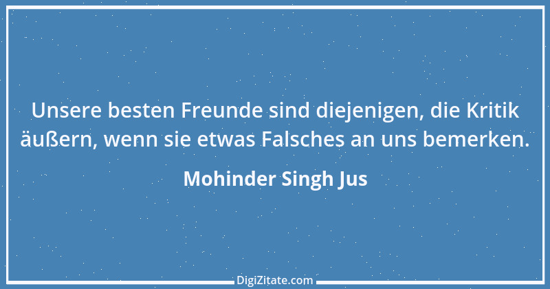 Zitat von Mohinder Singh Jus 19