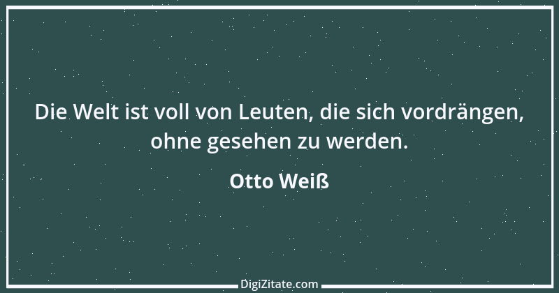 Zitat von Otto Weiß 456