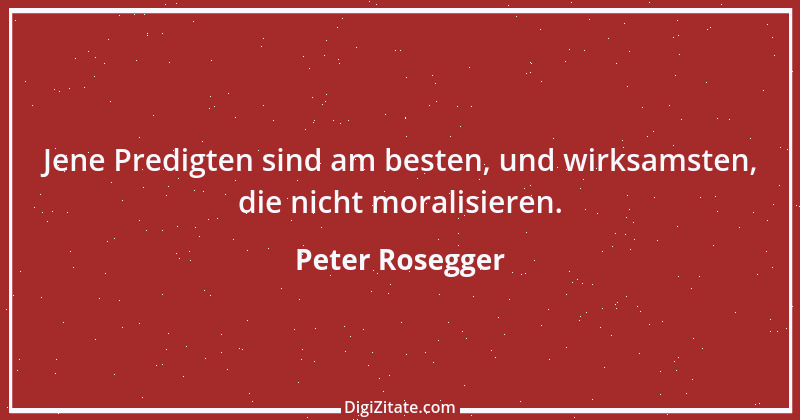 Zitat von Peter Rosegger 140