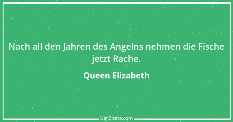 Zitat von Queen Elizabeth 3