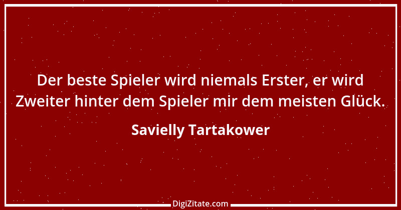 Zitat von Savielly Tartakower 13