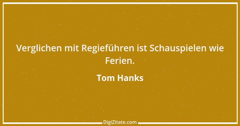 Zitat von Tom Hanks 1