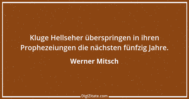 Zitat von Werner Mitsch 291