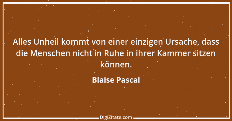 Zitat von Blaise Pascal 121