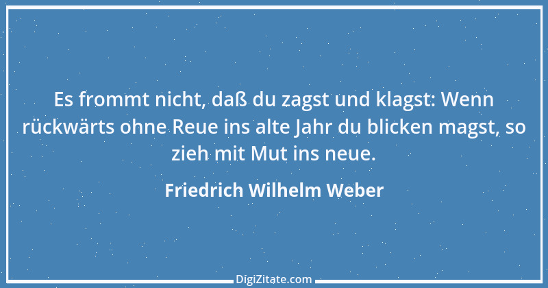 Zitat von Friedrich Wilhelm Weber 23