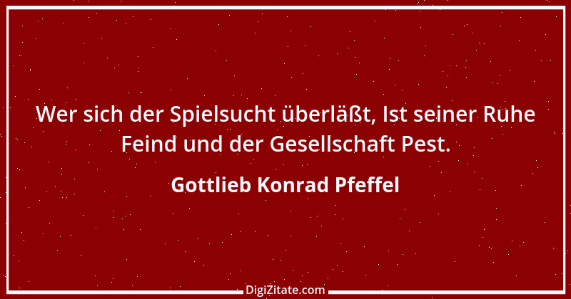 Zitat von Gottlieb Konrad Pfeffel 16