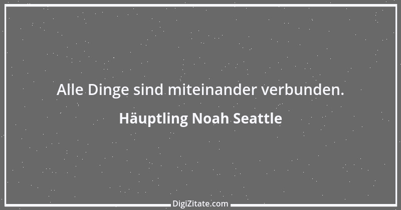 Zitat von Häuptling Noah Seattle 6