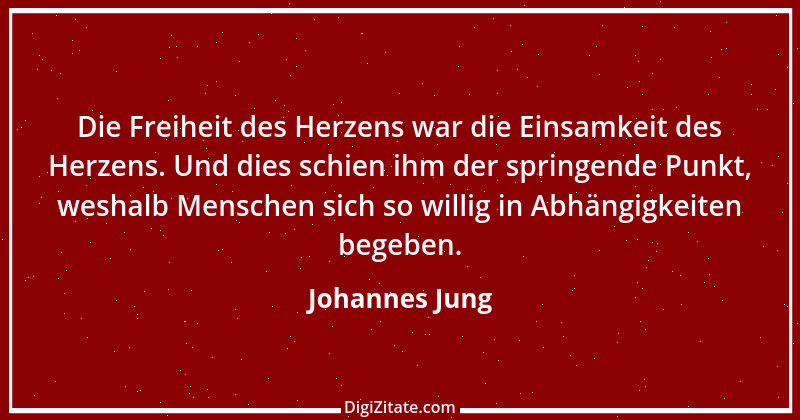 Zitat von Johannes Jung 6