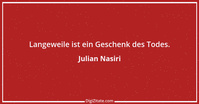 Zitat von Julian Nasiri 42