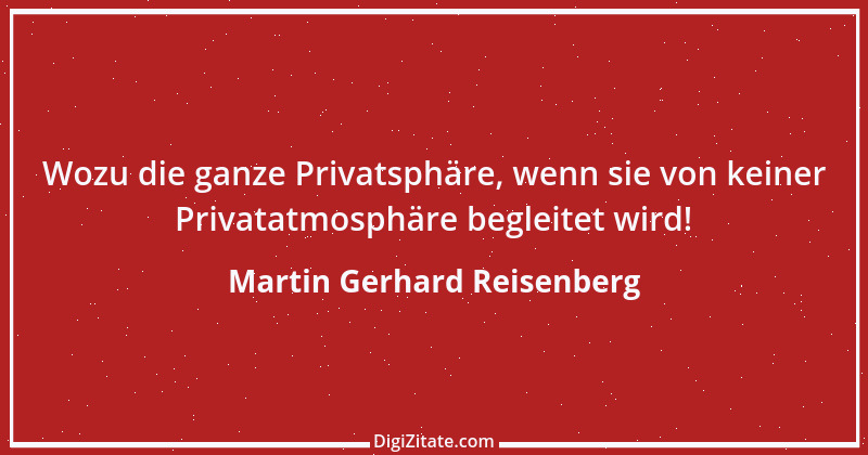 Zitat von Martin Gerhard Reisenberg 903