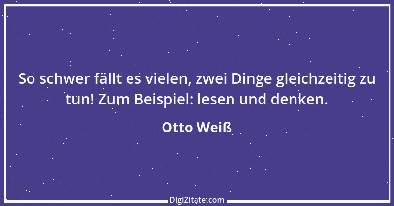 Zitat von Otto Weiß 457