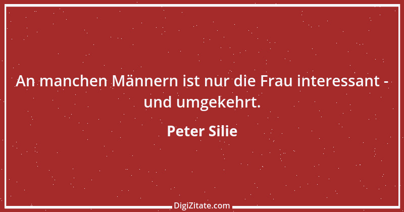 Zitat von Peter Silie 7