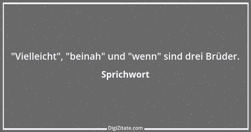 Zitat von Sprichwort 12580