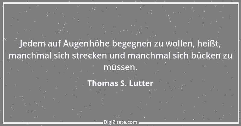 Zitat von Thomas S. Lutter 294