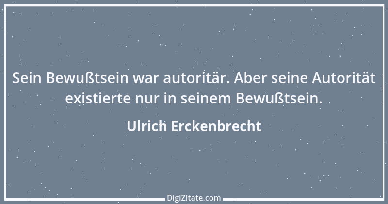 Zitat von Ulrich Erckenbrecht 91