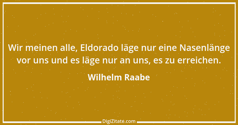 Zitat von Wilhelm Raabe 67