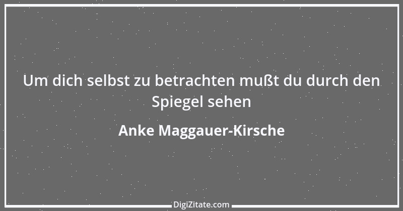 Zitat von Anke Maggauer-Kirsche 886