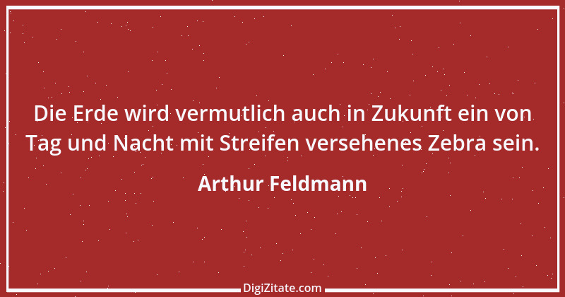 Zitat von Arthur Feldmann 97