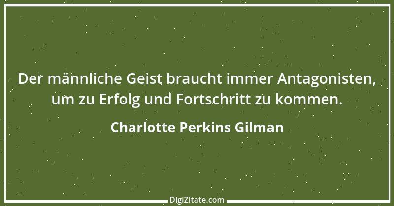 Zitat von Charlotte Perkins Gilman 1