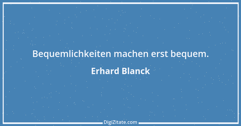 Zitat von Erhard Blanck 144