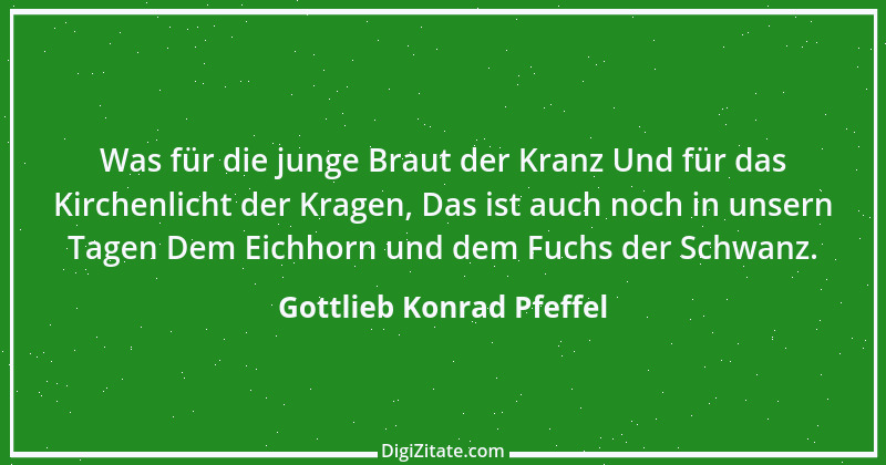 Zitat von Gottlieb Konrad Pfeffel 17