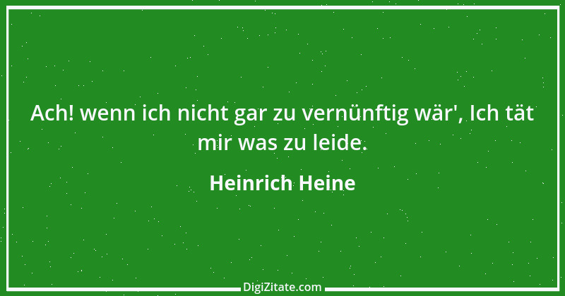 Zitat von Heinrich Heine 504