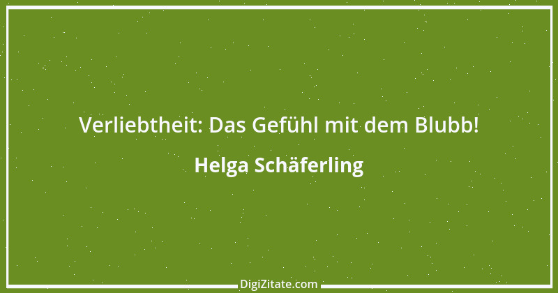 Zitat von Helga Schäferling 344