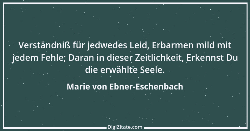 Zitat von Marie von Ebner-Eschenbach 557