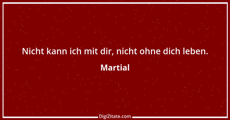 Zitat von Martial 5