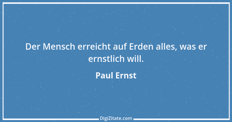 Zitat von Paul Ernst 6