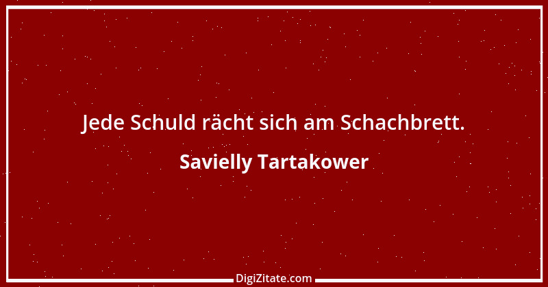 Zitat von Savielly Tartakower 15