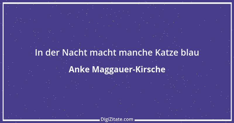 Zitat von Anke Maggauer-Kirsche 887