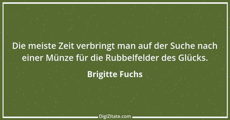 Zitat von Brigitte Fuchs 280