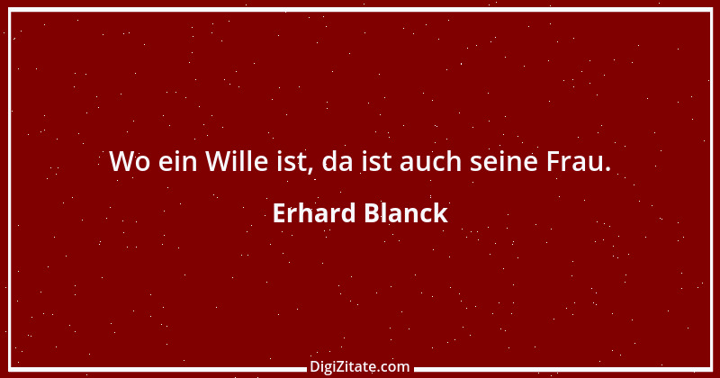 Zitat von Erhard Blanck 145