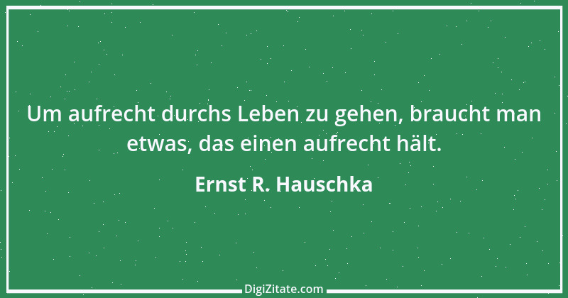 Zitat von Ernst R. Hauschka 246