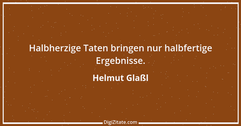 Zitat von Helmut Glaßl 542