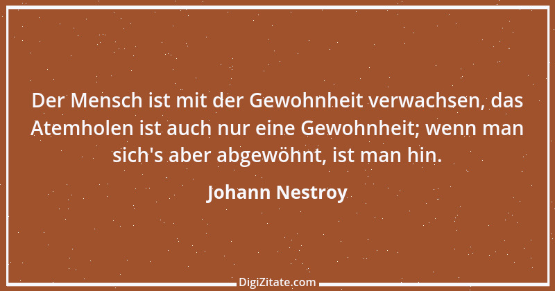 Zitat von Johann Nestroy 238