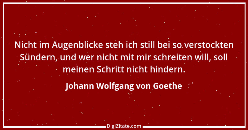 Zitat von Johann Wolfgang von Goethe 590