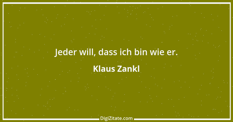 Zitat von Klaus Zankl 1