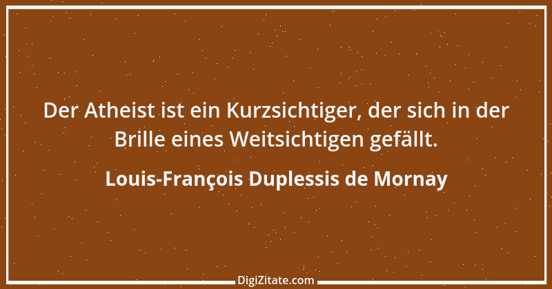 Zitat von Louis-François Duplessis de Mornay 1