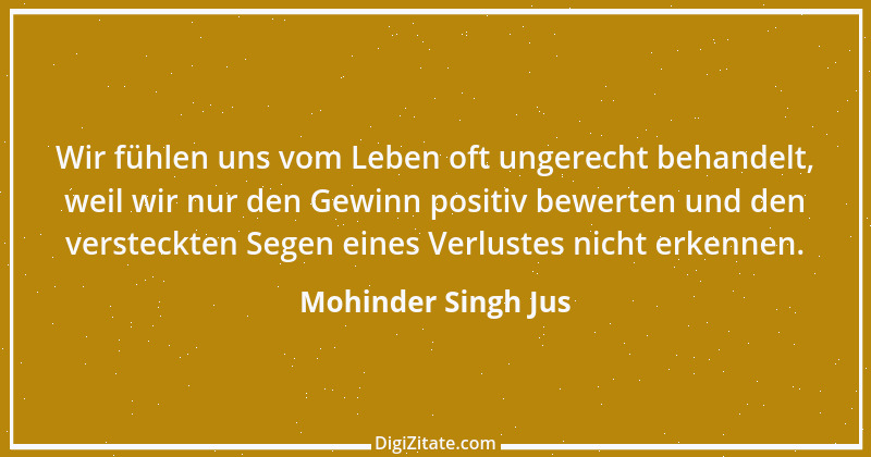 Zitat von Mohinder Singh Jus 22