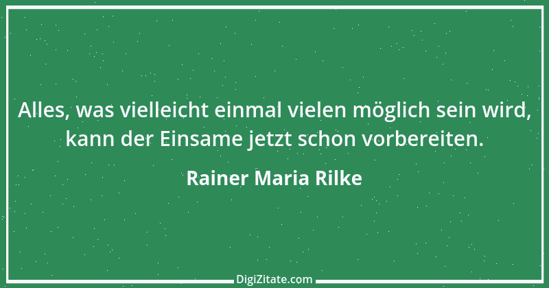 Zitat von Rainer Maria Rilke 135