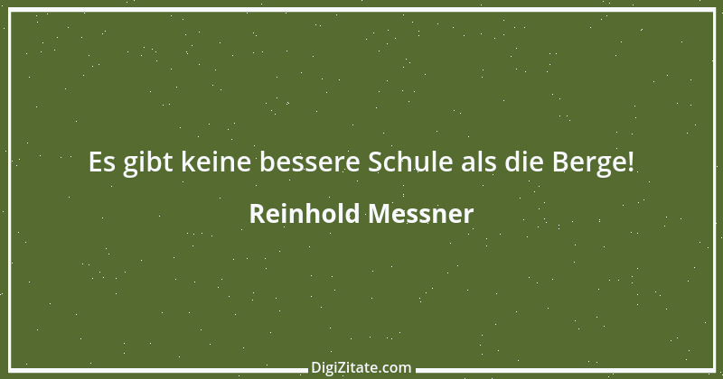 Zitat von Reinhold Messner 48