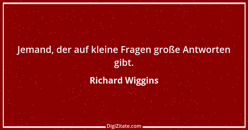 Zitat von Richard Wiggins 2