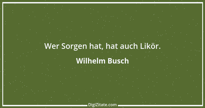 Zitat von Wilhelm Busch 142